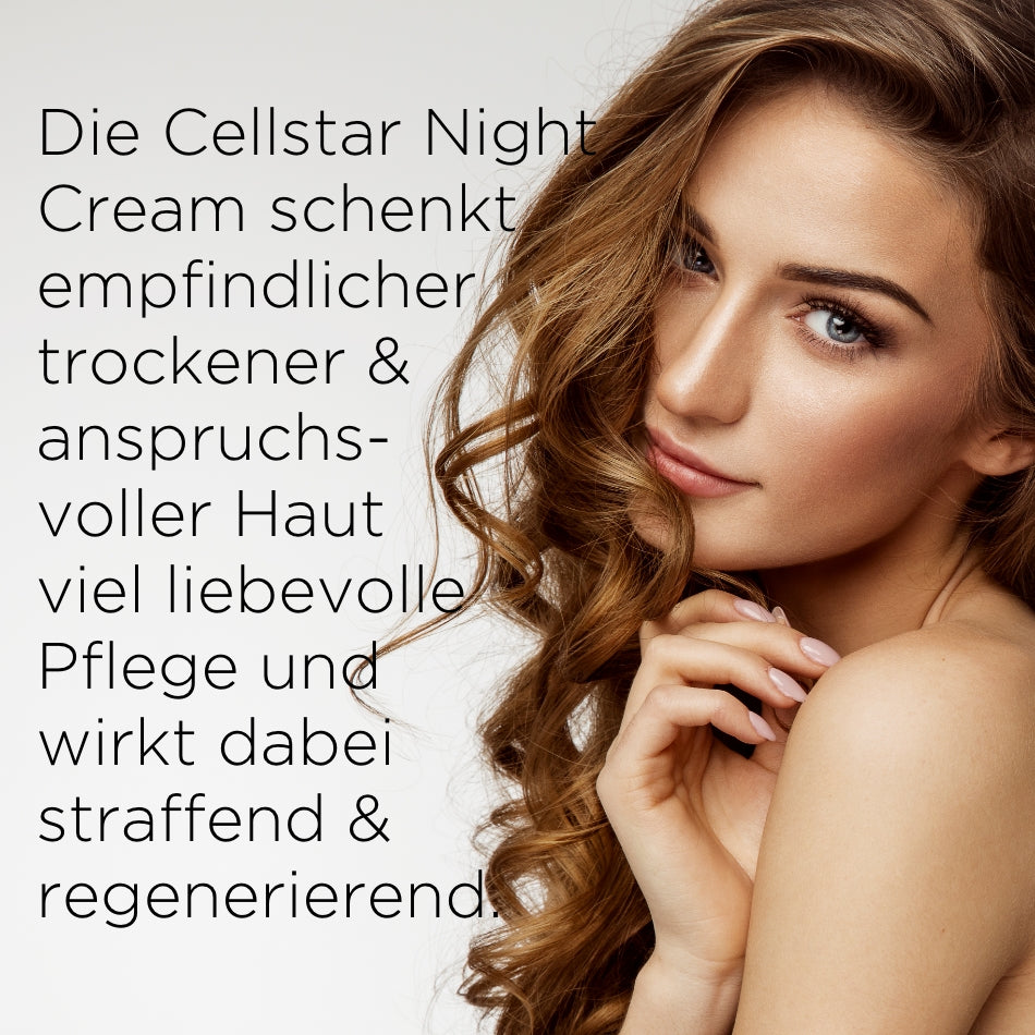 Das Bild zeigt eine junge Frau mit langen, gewellten Haaren und sanftem Lächeln, die in die Kamera blickt. Neben ihr steht der Text: „Die Cellstar Night Cream schenkt empfindlicher, trockener & anspruchsvoller Haut viel liebevolle Pflege und wirkt dabei straffend & regenerierend.“